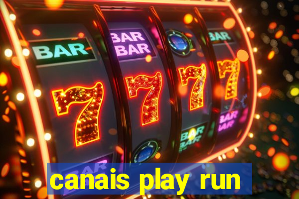 canais play run